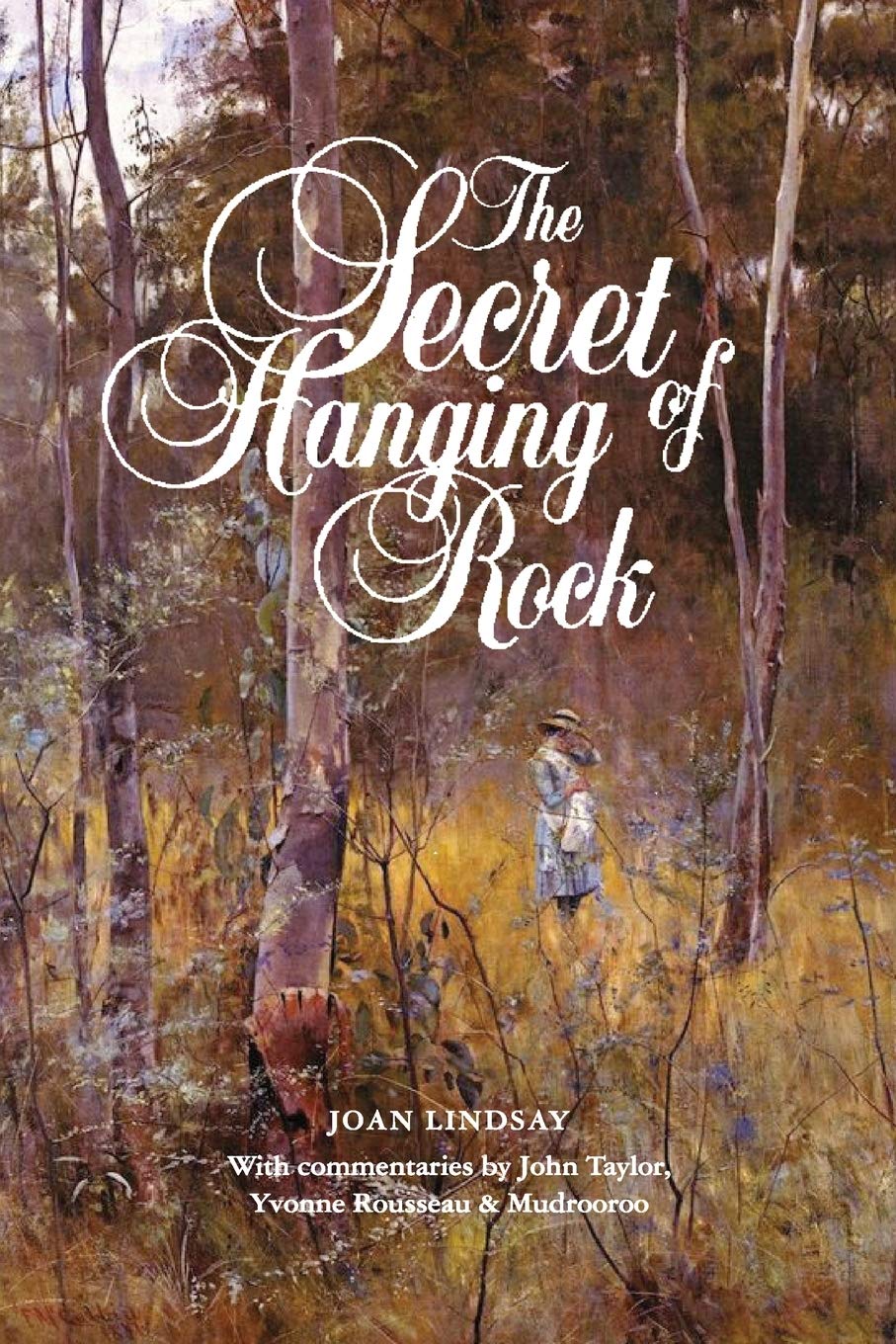 The Secret of Hanging Rock: With Commentaries by John Taylor, Yvonne Rousseau and Mudrooroo used book depot