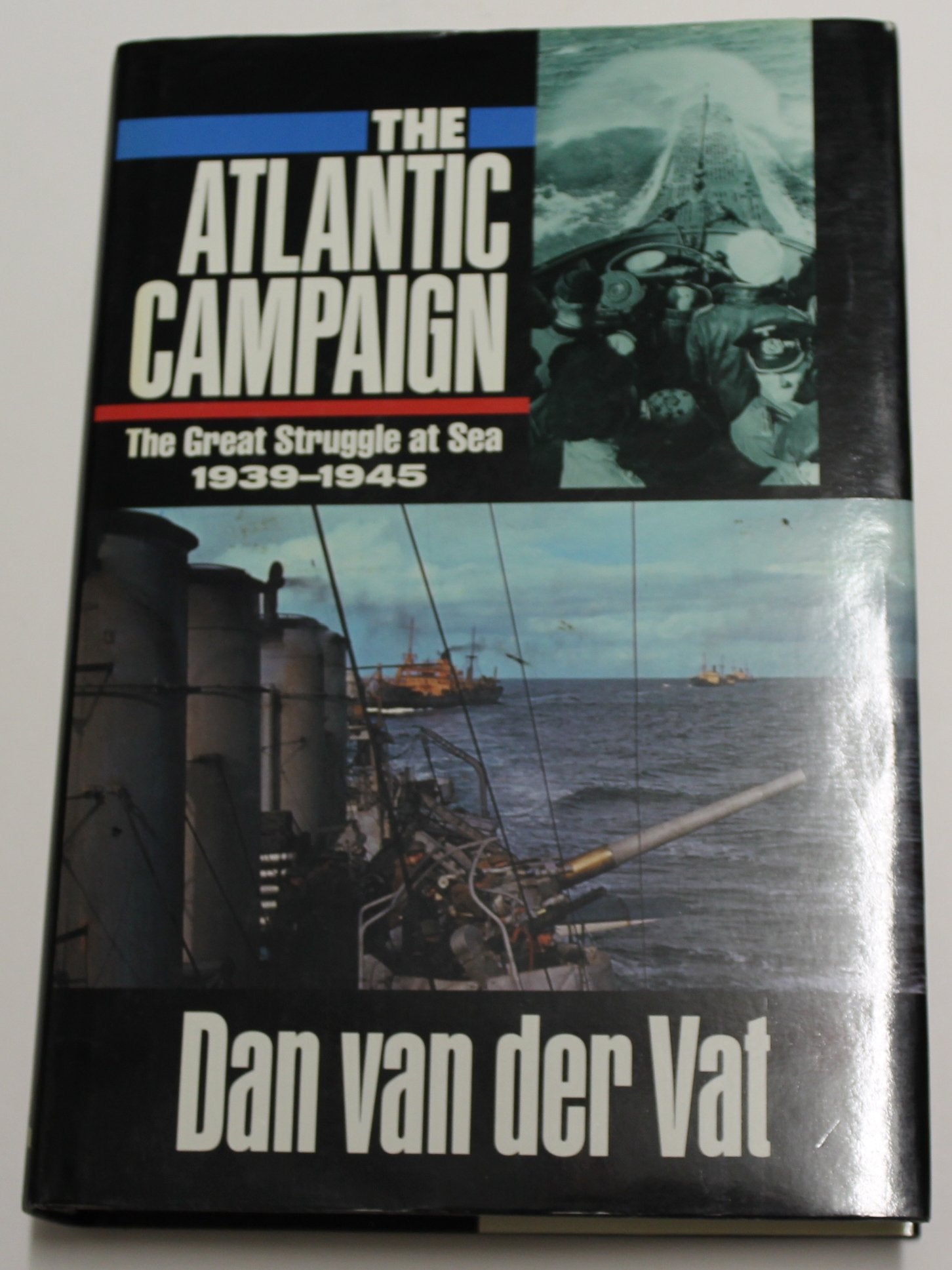 The Atlantic campaign: World War II's great struggle at sea