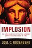 Implosion: Can America Recover from Its Economic and Spiritual Challenges in Time? [Paperback] Rosenberg, Joel C