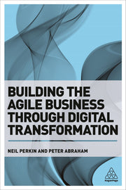 Building the Agile Business through Digital Transformation: How to Lead Digital Transformation in Your Workplace used book depot