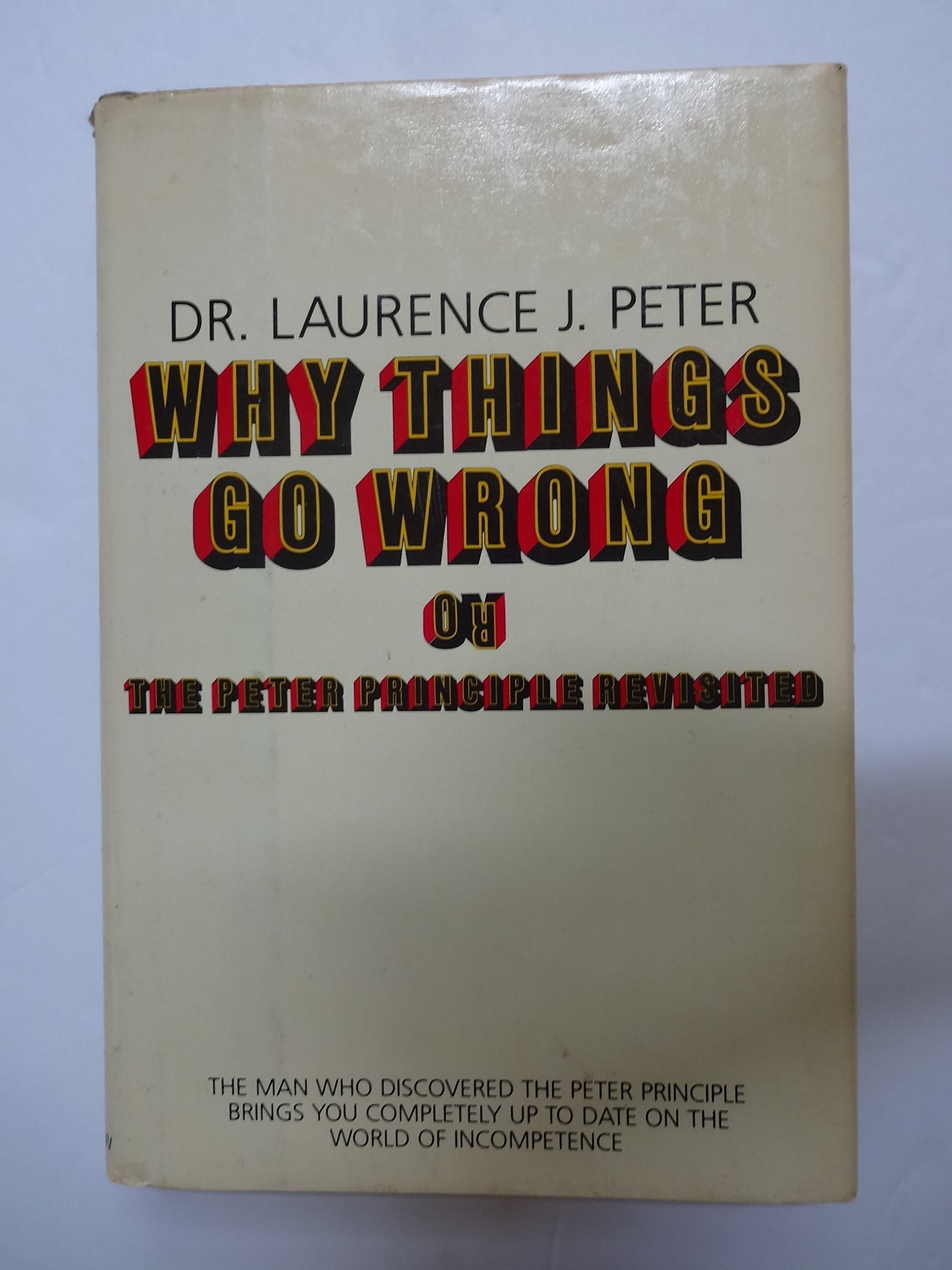 Why Things Go Wrong or the Peter Principle Revisited used book depot