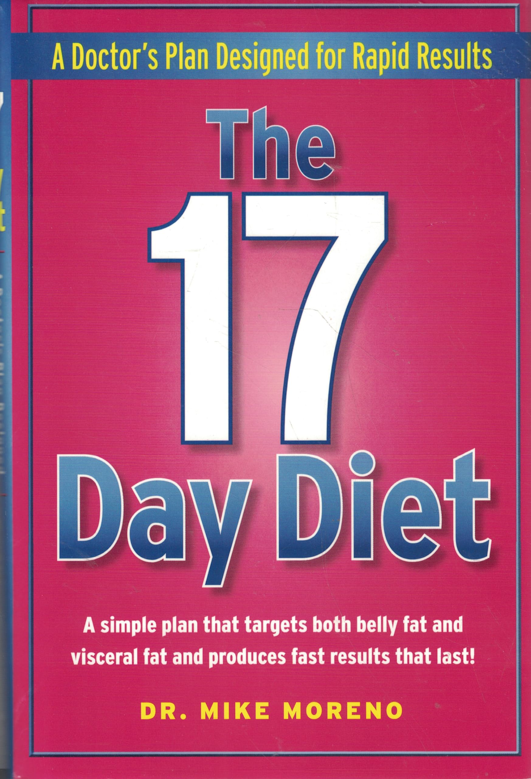 The 17 Day Diet: A Doctor's Plan Designed for Rapid Results