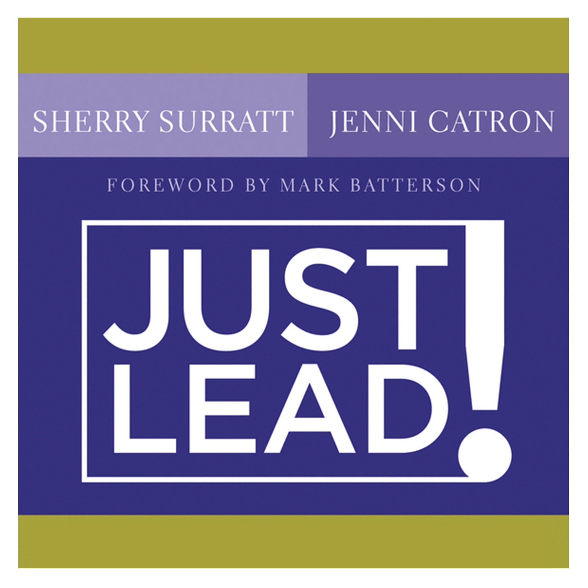 Just Lead!: A No Whining, No Complaining, No Nonsense Practical Guide for Women Leaders in the Church used book depot