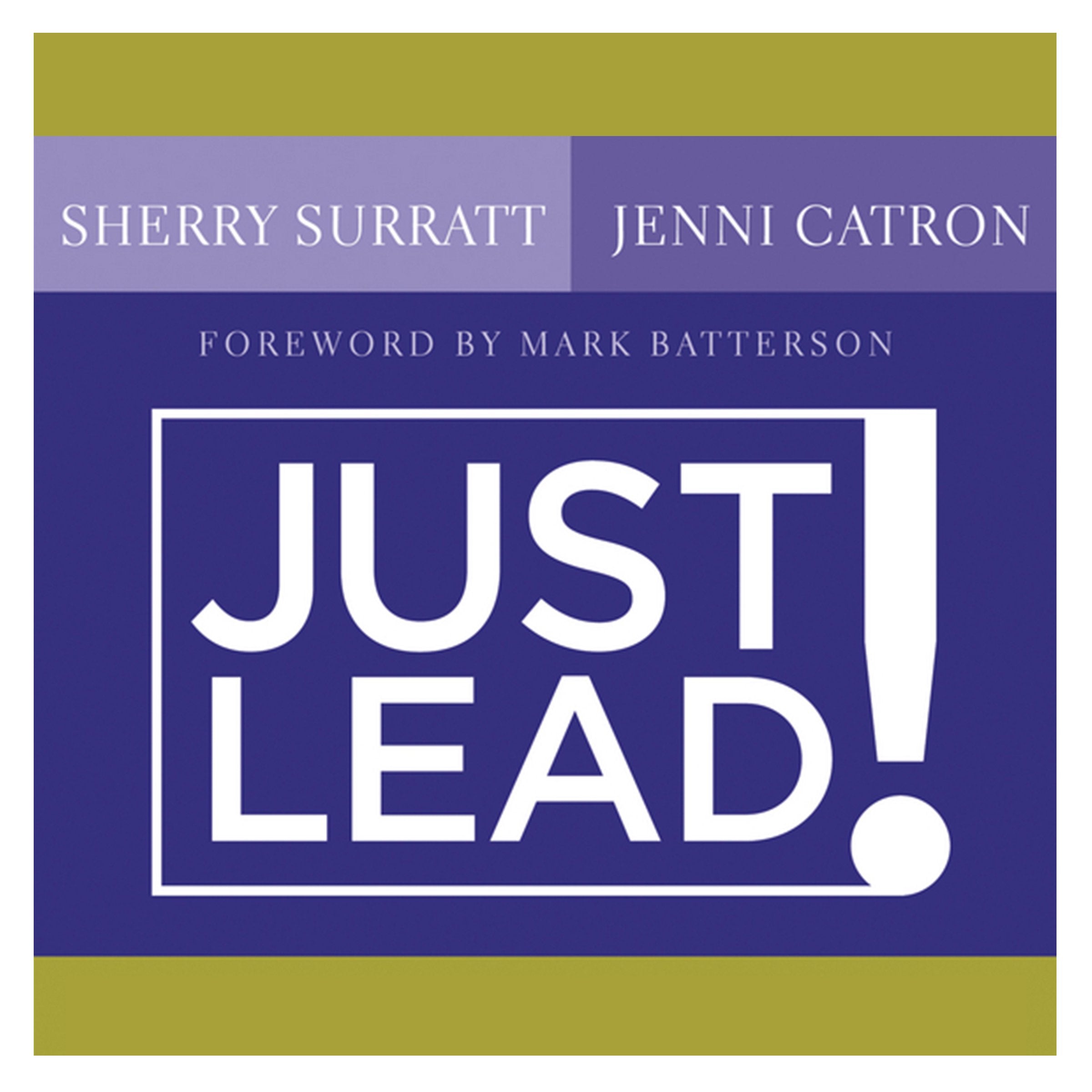 Just Lead!: A No Whining, No Complaining, No Nonsense Practical Guide for Women Leaders in the Church used book depot