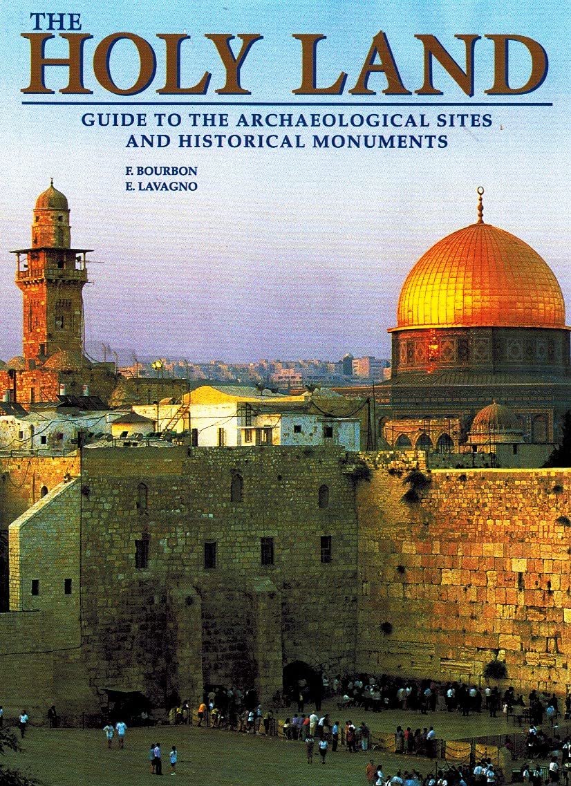The Holy Land: Guide to the Archaeological Sites and Historical Monuments used book depot