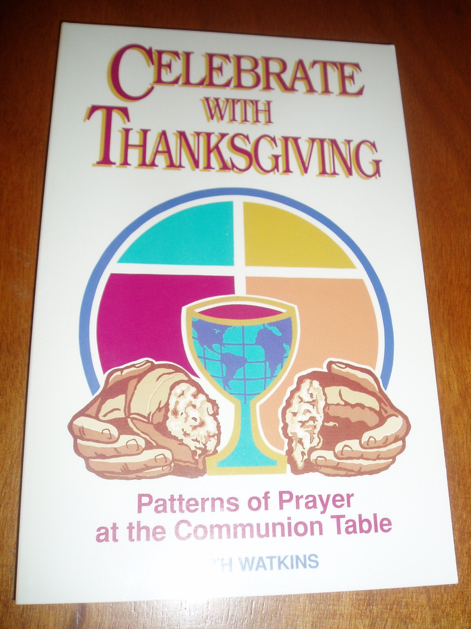 Celebrate With Thanksgiving: Patterns of Prayer at the Communion Table used book depot
