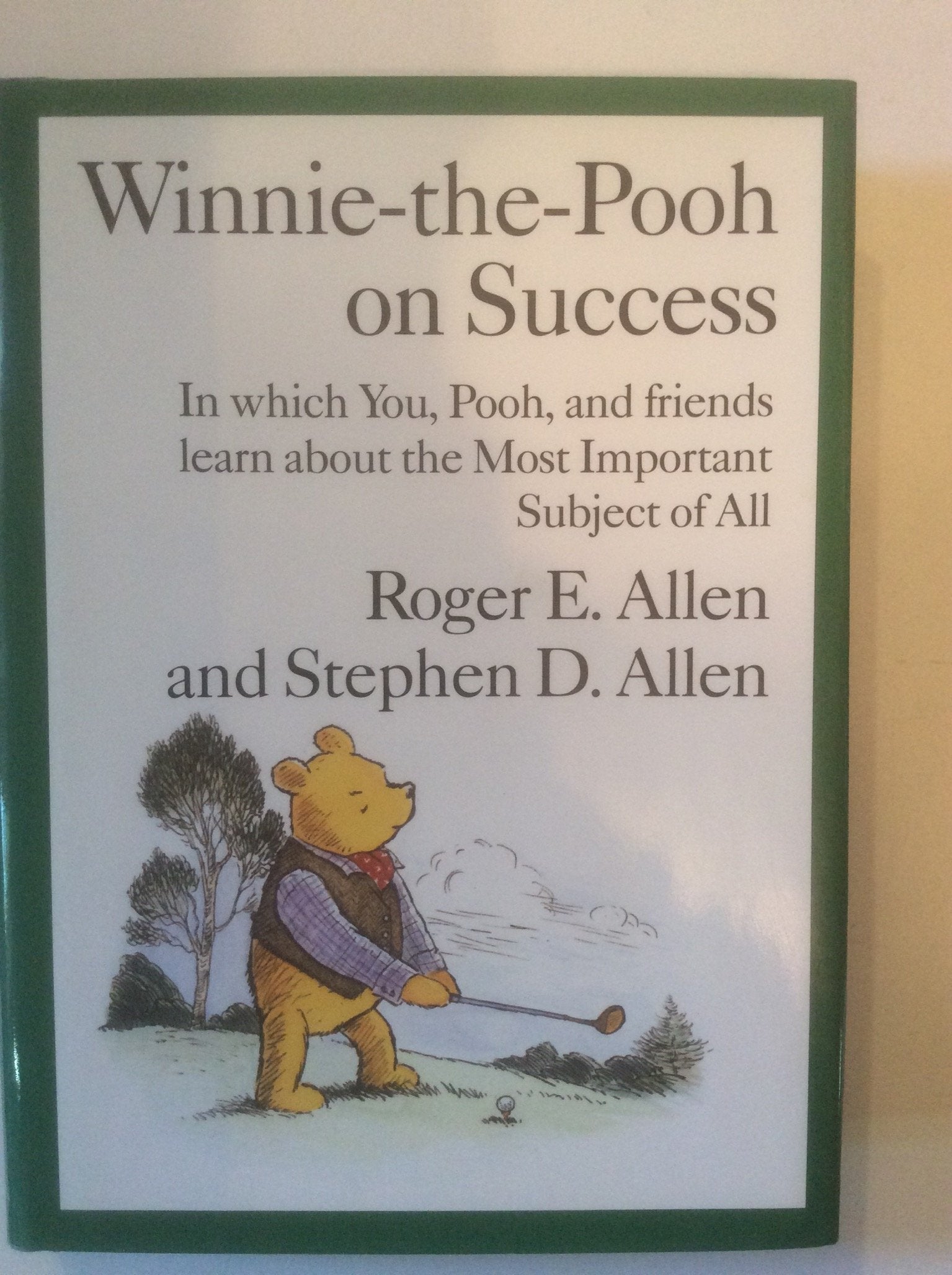 Winnie-the-Pooh on Success: In Which, You, Pooh and Friends Learn about the Most Important Subject of All used book depot