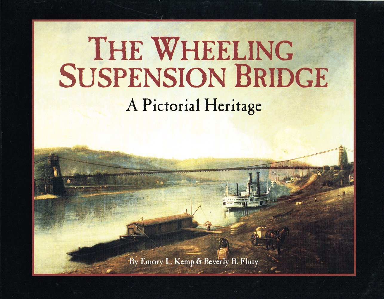 The Wheeling Suspension Bridge: A Pictorial Heritage used book depot