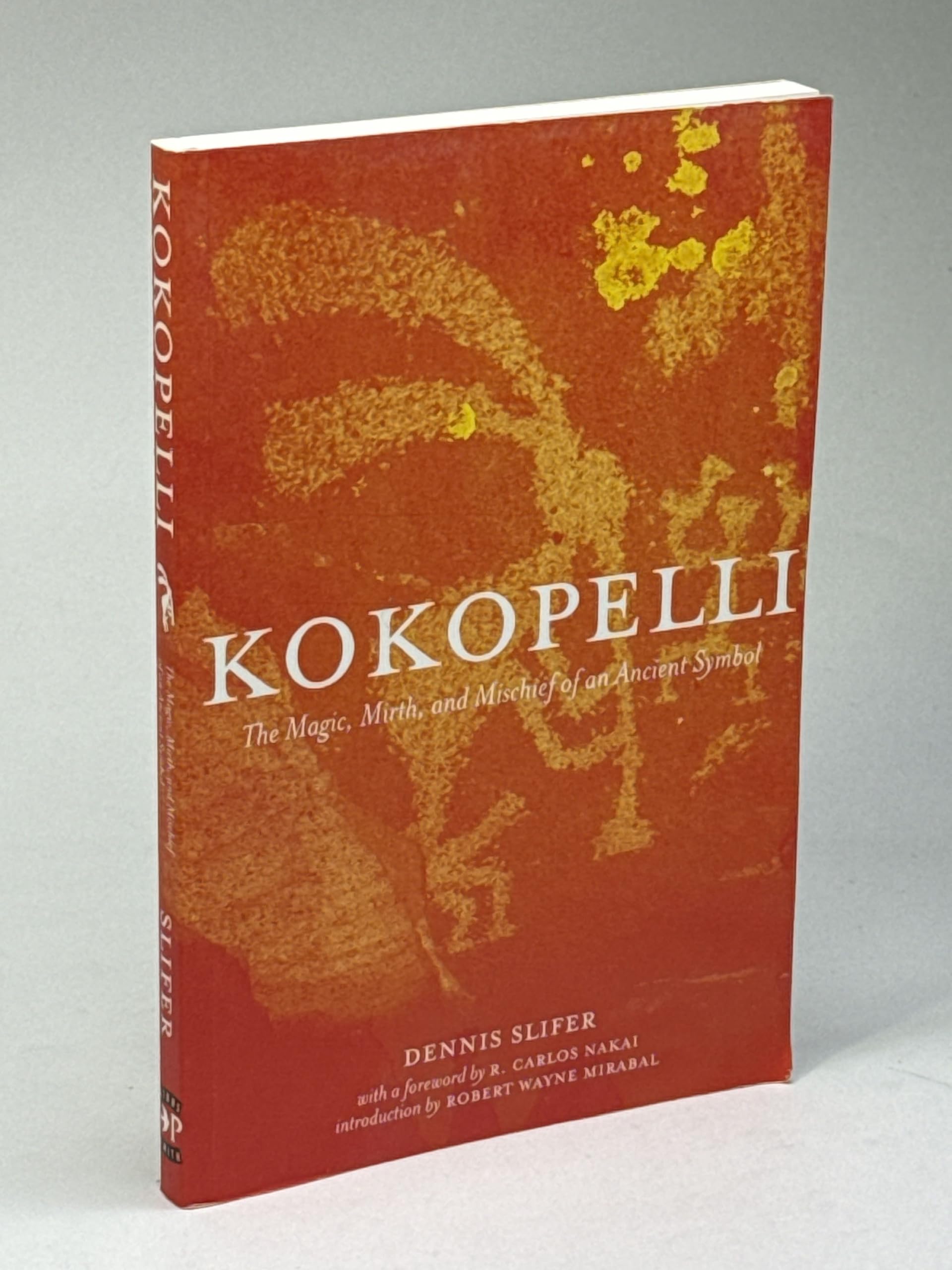 Kokopelli: The Magic, Mirth, and Mischief of an Ancient Symbol