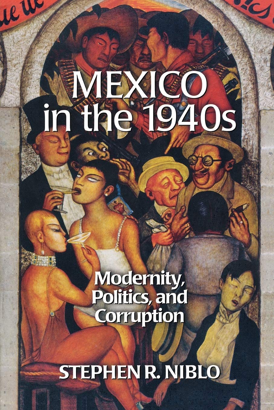 Mexico in the 1940s: Modernity, Politics, and Corruption (Latin American Silhouettes) used book depot