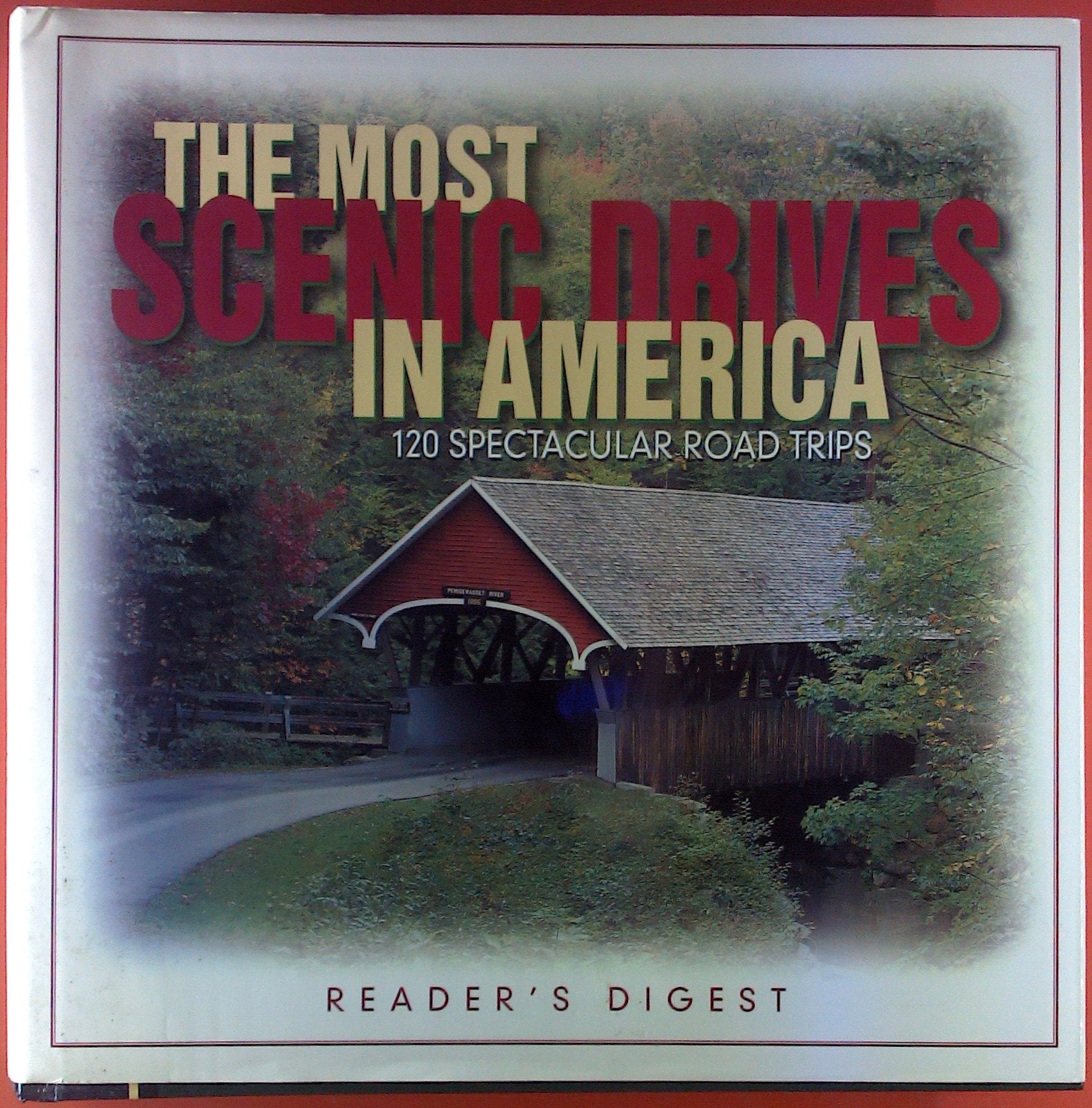 The Most Scenic Drives in America: 120 Spectacular Road Trips used book depot