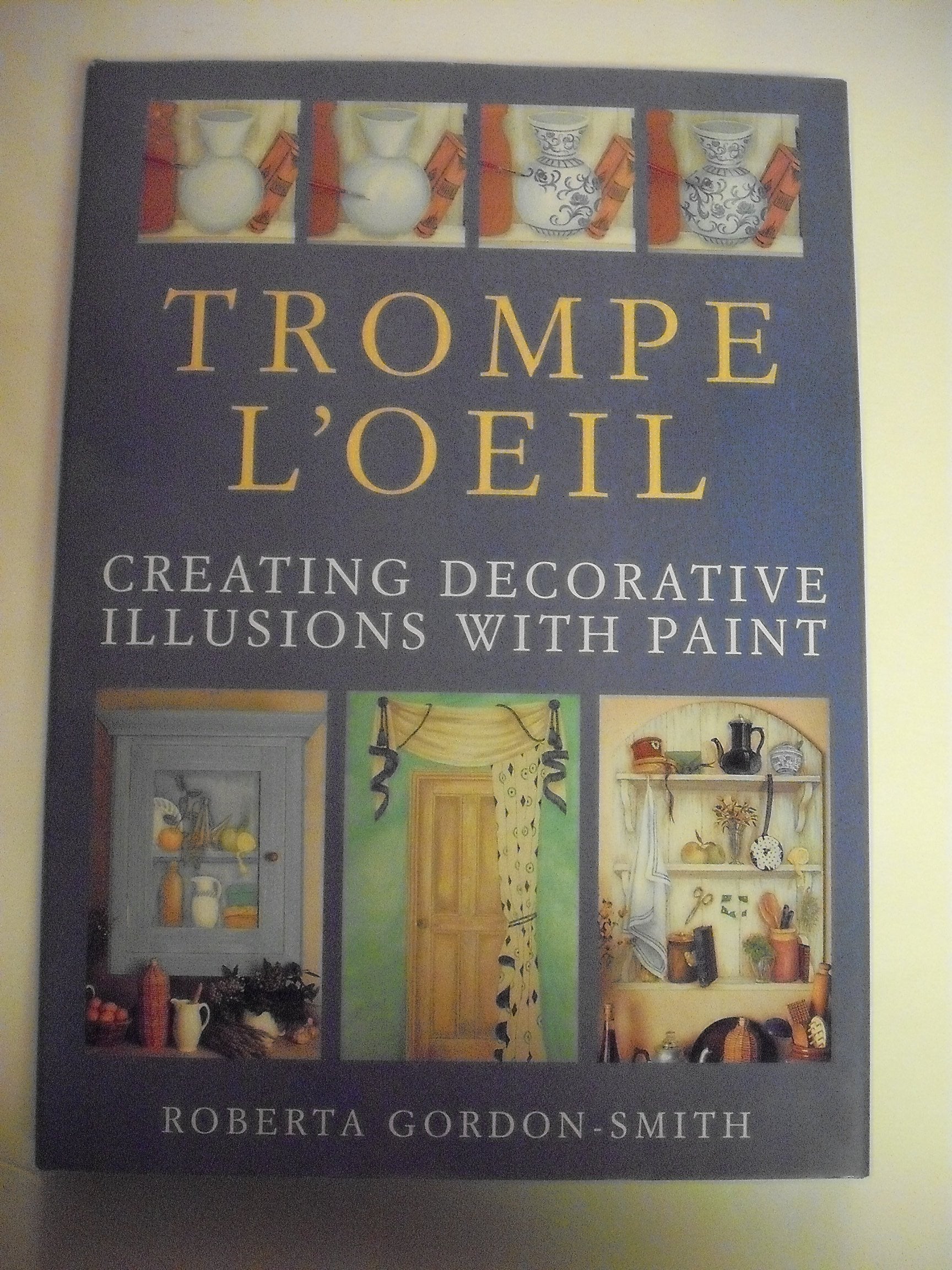 Trompe L'Oeil: Creating Decorative Illusions With Paint used book depot
