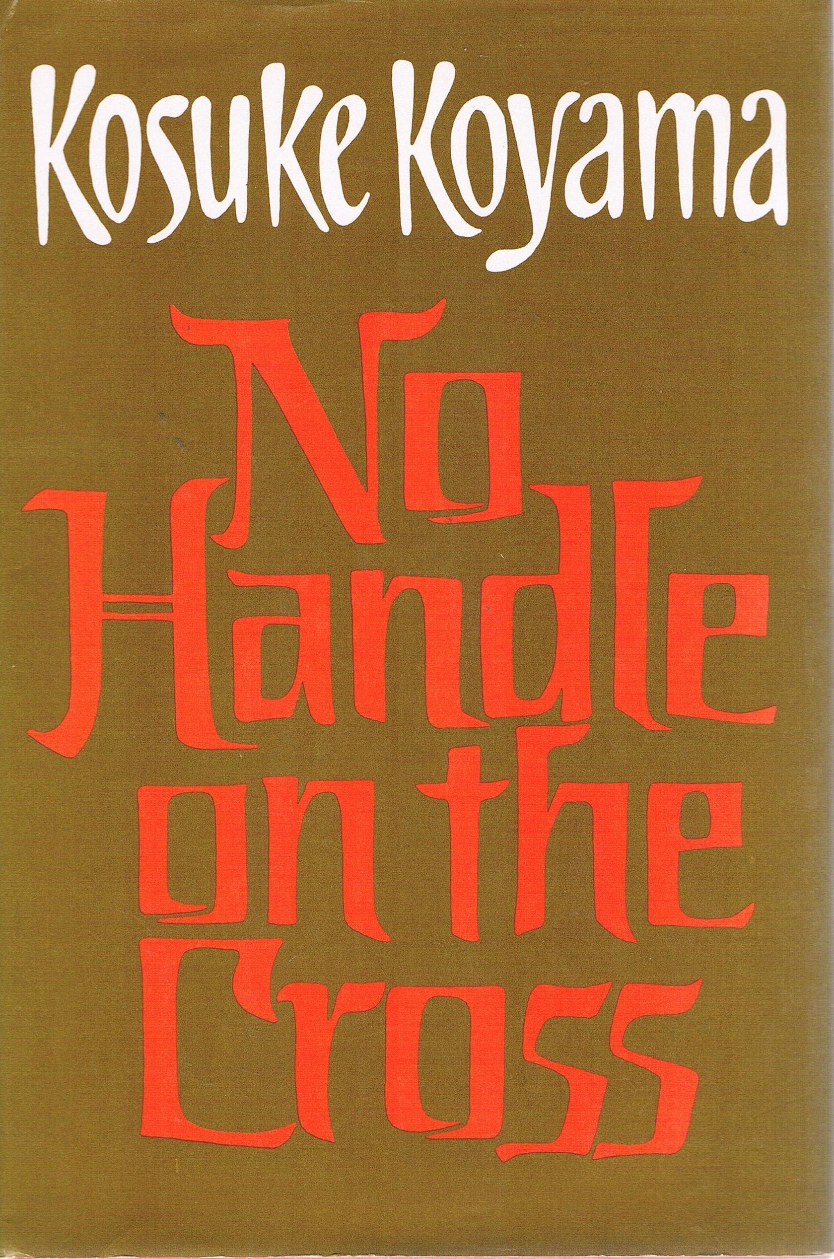 No handle on the cross: An Asian meditation on the crucified mind used book depot