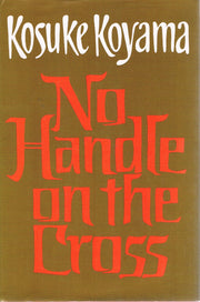 No handle on the cross: An Asian meditation on the crucified mind used book depot