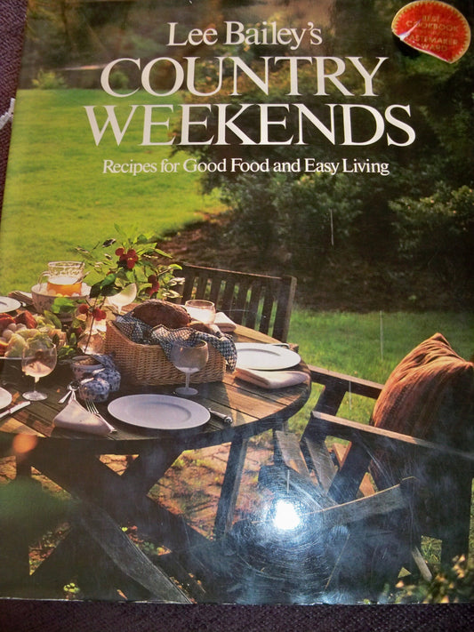 Lee Baileys Country Weekends Recipes for Good Food and Easy Living Lee Bailey and Joshua Greene
