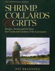 Shrimp, Collards and Grits : Recipes, Stories and Art from the Creeks and Gardens of the Lowcountry used book depot