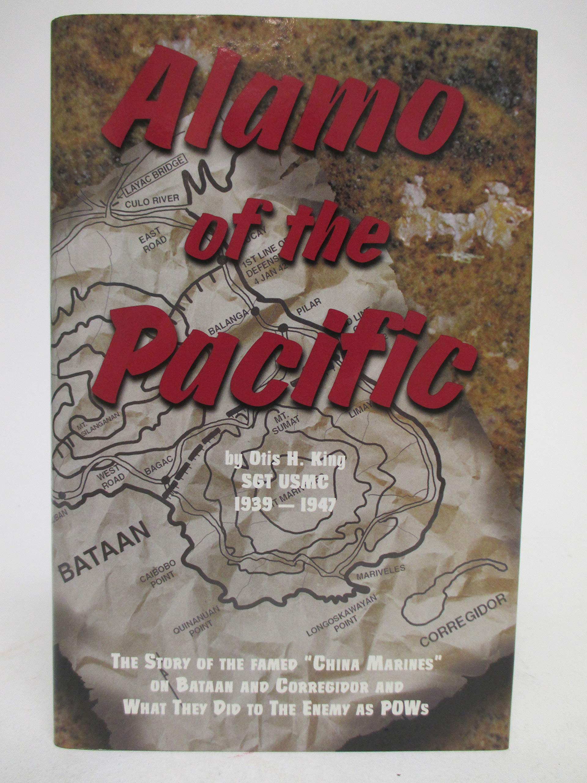 The Alamo of the Pacific: The Story of the Famed "China Marines" on Bataan and Corregidor and What They Did to the Enemy as POWs used book depot