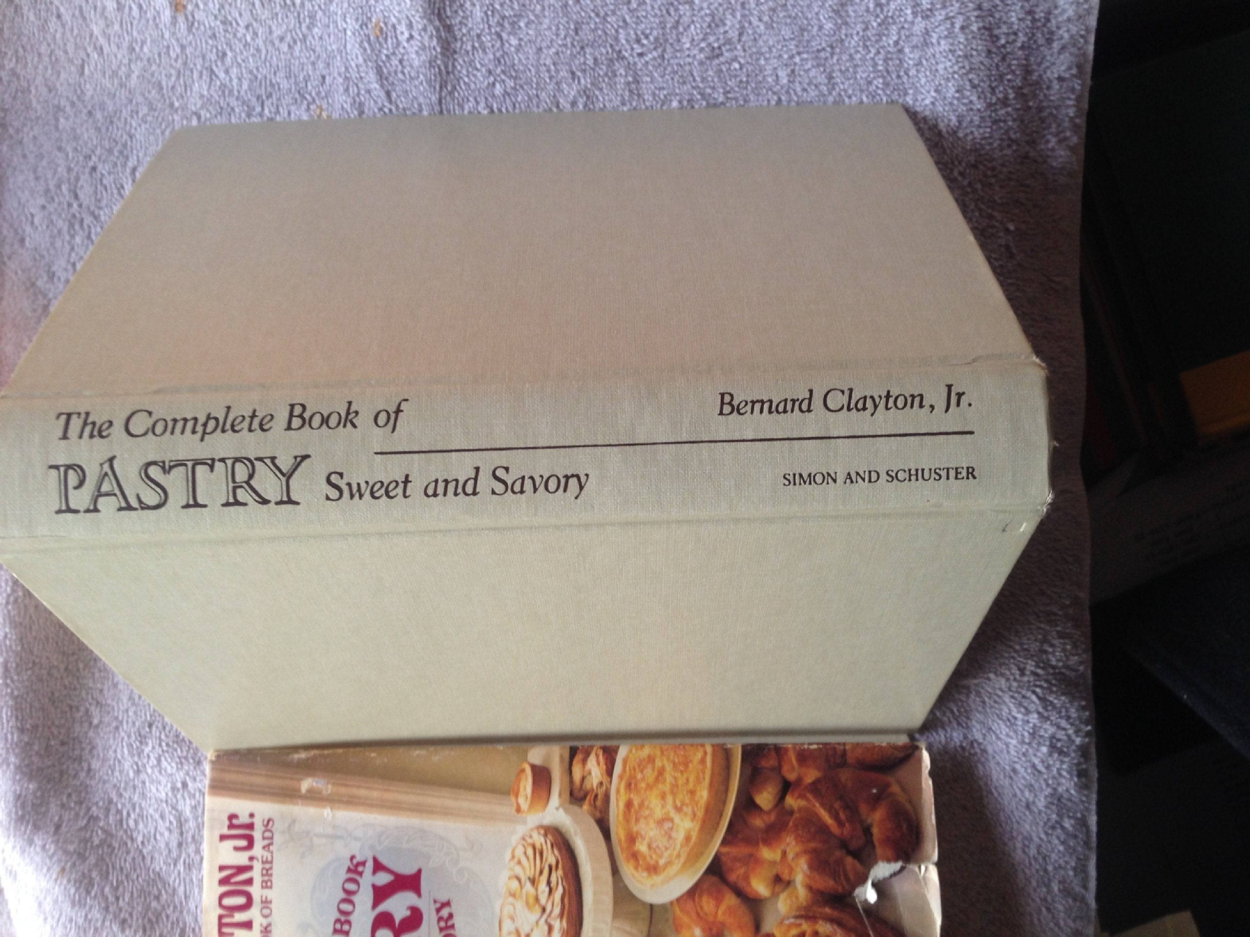 The Complete Book of Pastry, Sweet and Savory used book depot