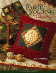 Simple Fabric Folding for Christmas: 14 Festive Quilts & Projects used book depot