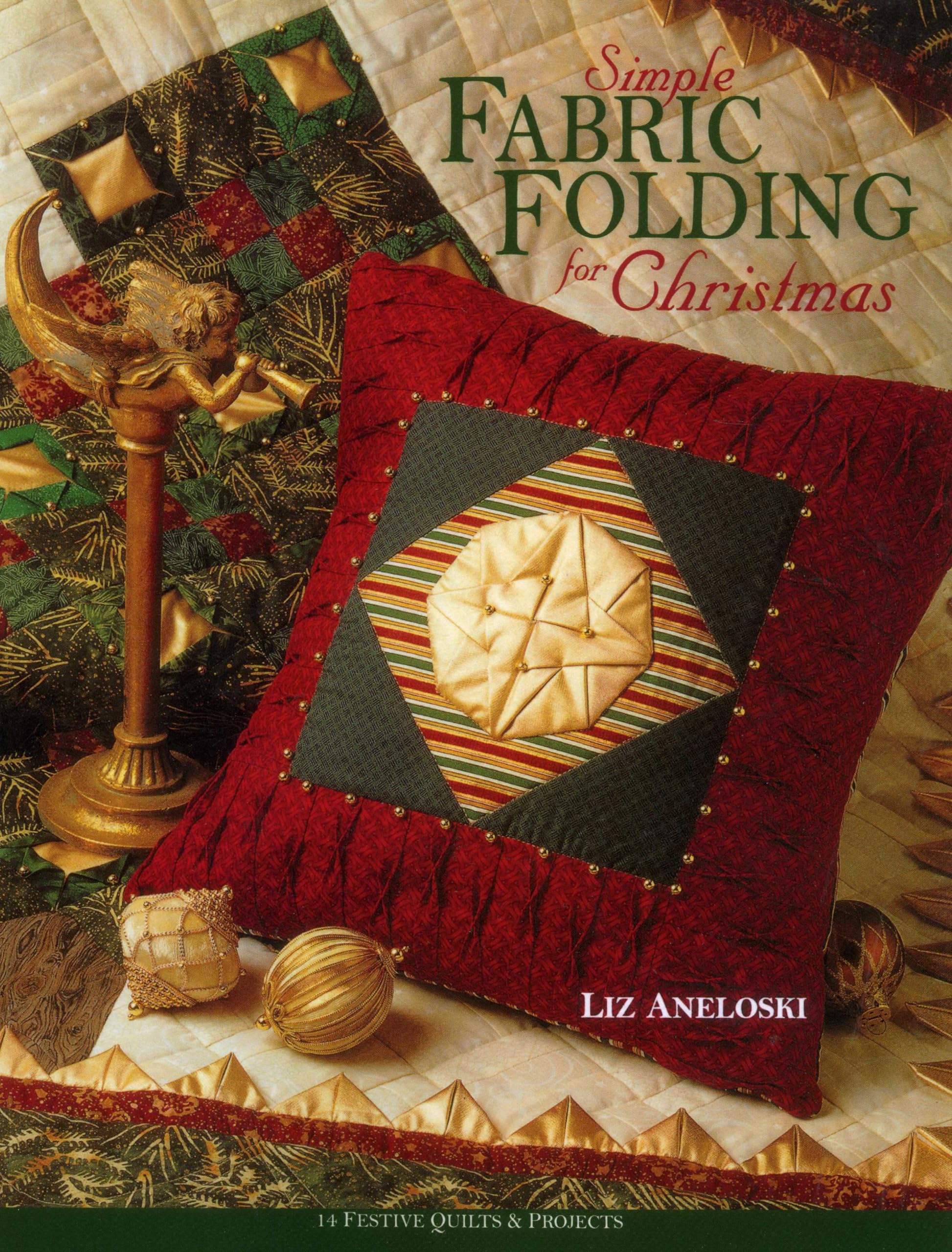 Simple Fabric Folding for Christmas: 14 Festive Quilts & Projects used book depot