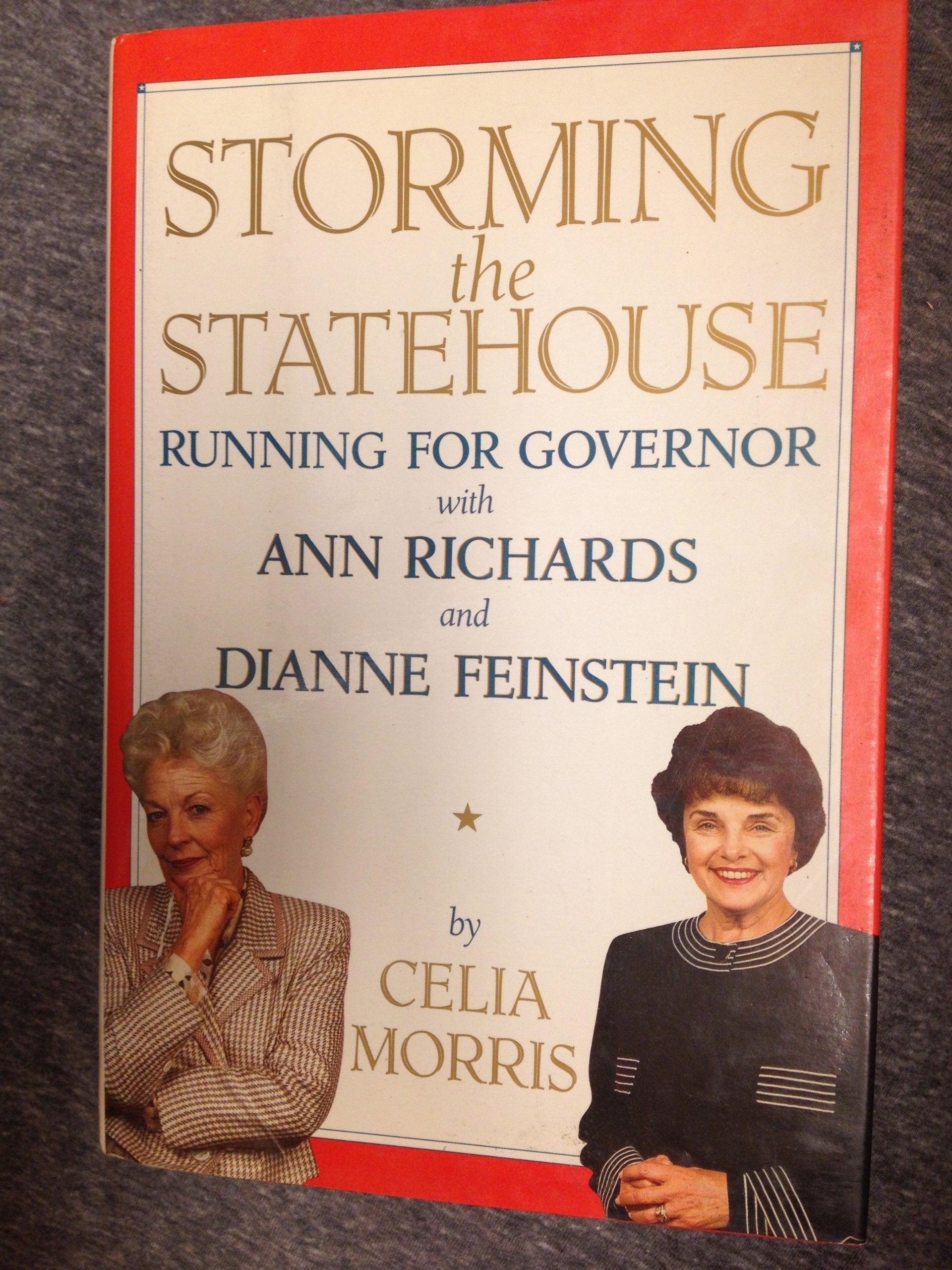 Storming the Statehouse: Running for Governor with Ann Richards and Dianne Feinstein used book depot