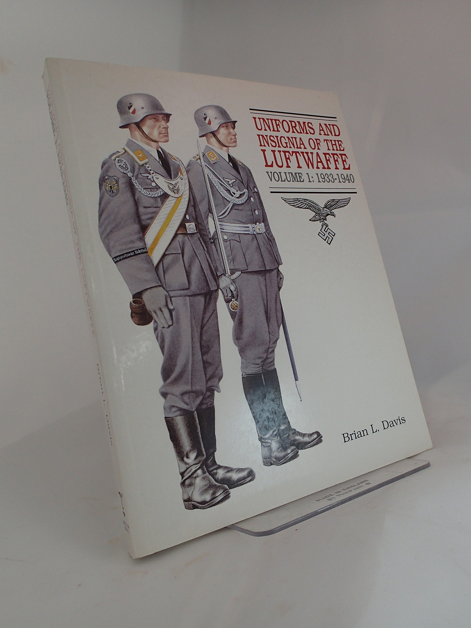 Uniforms and Insignia of the Luftwaffe: Volume I: 1933-1940 (Uniforms & Insignia of the Luftwaffe, 1933-1940) used book depot