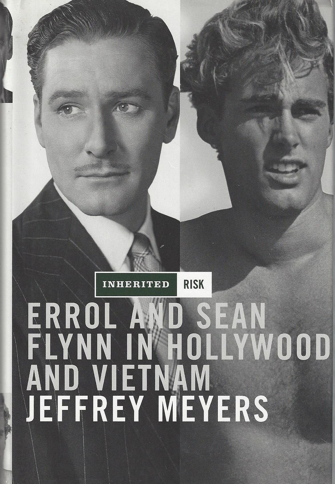 Inherited Risk: Errol and Sean Flynn in Hollywood and Vietnam used book depot