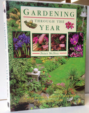Gardening Through the Year: A Step-By-Step Guide to Seasonal Gardening Tasks