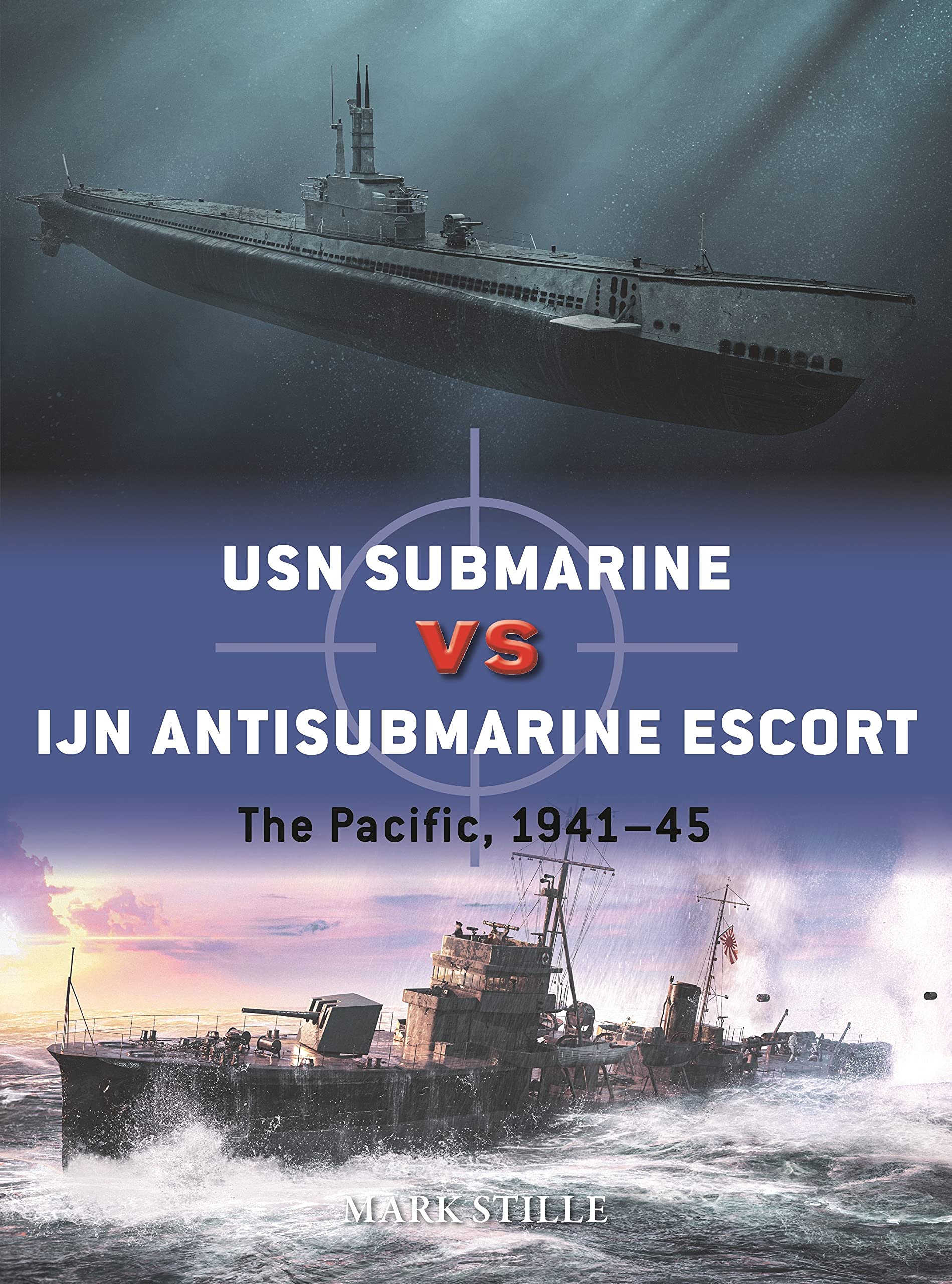 USN Submarine vs IJN Antisubmarine Escort: The Pacific, 1941–45 (Duel, 117) used book depot