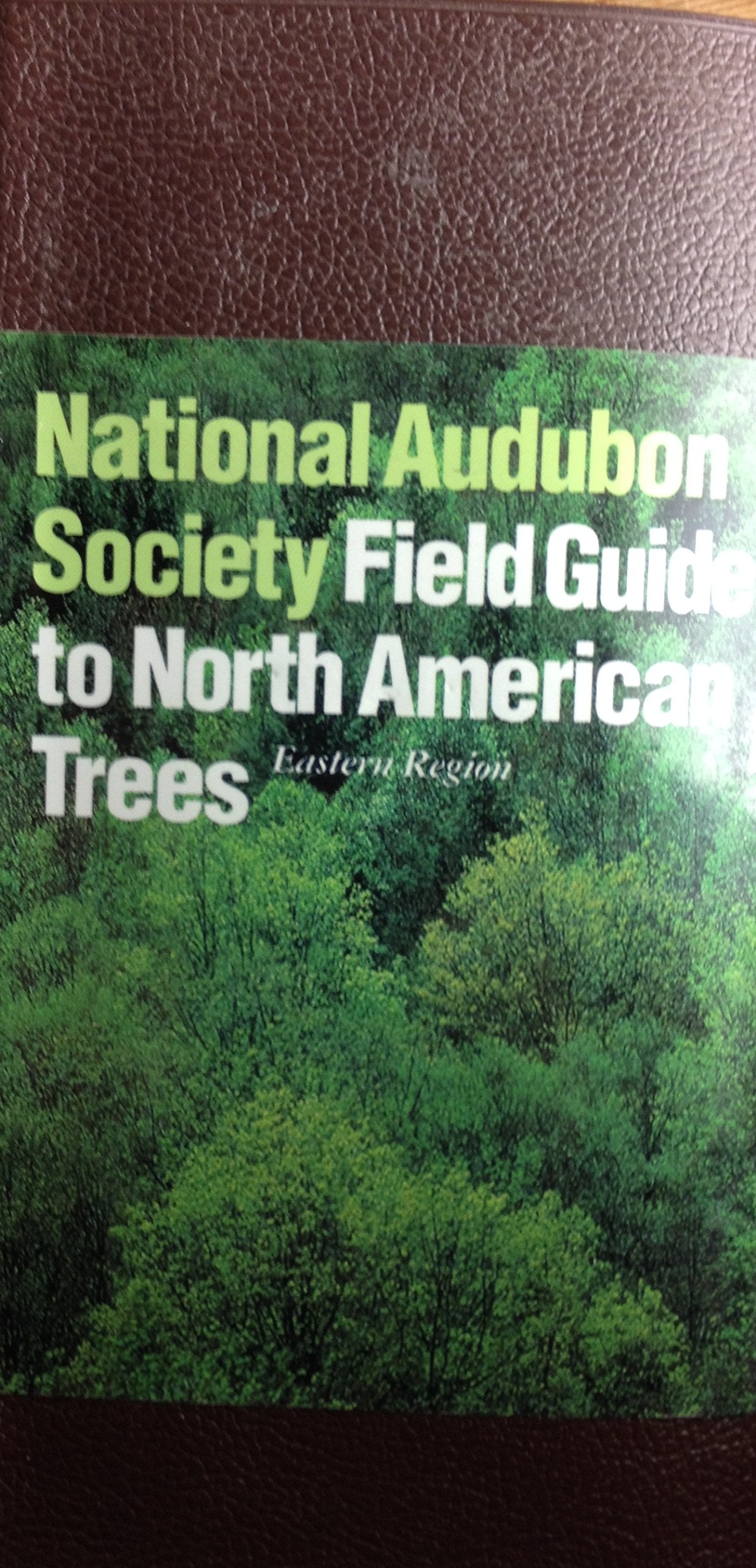 National Audubon Society Field Guide to North American Trees: Eastern Regio n used book depot