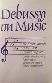 Debussy on Music: The Critical Writings of the Great French Composer Claude Debussy (English and French Edition) used book depot