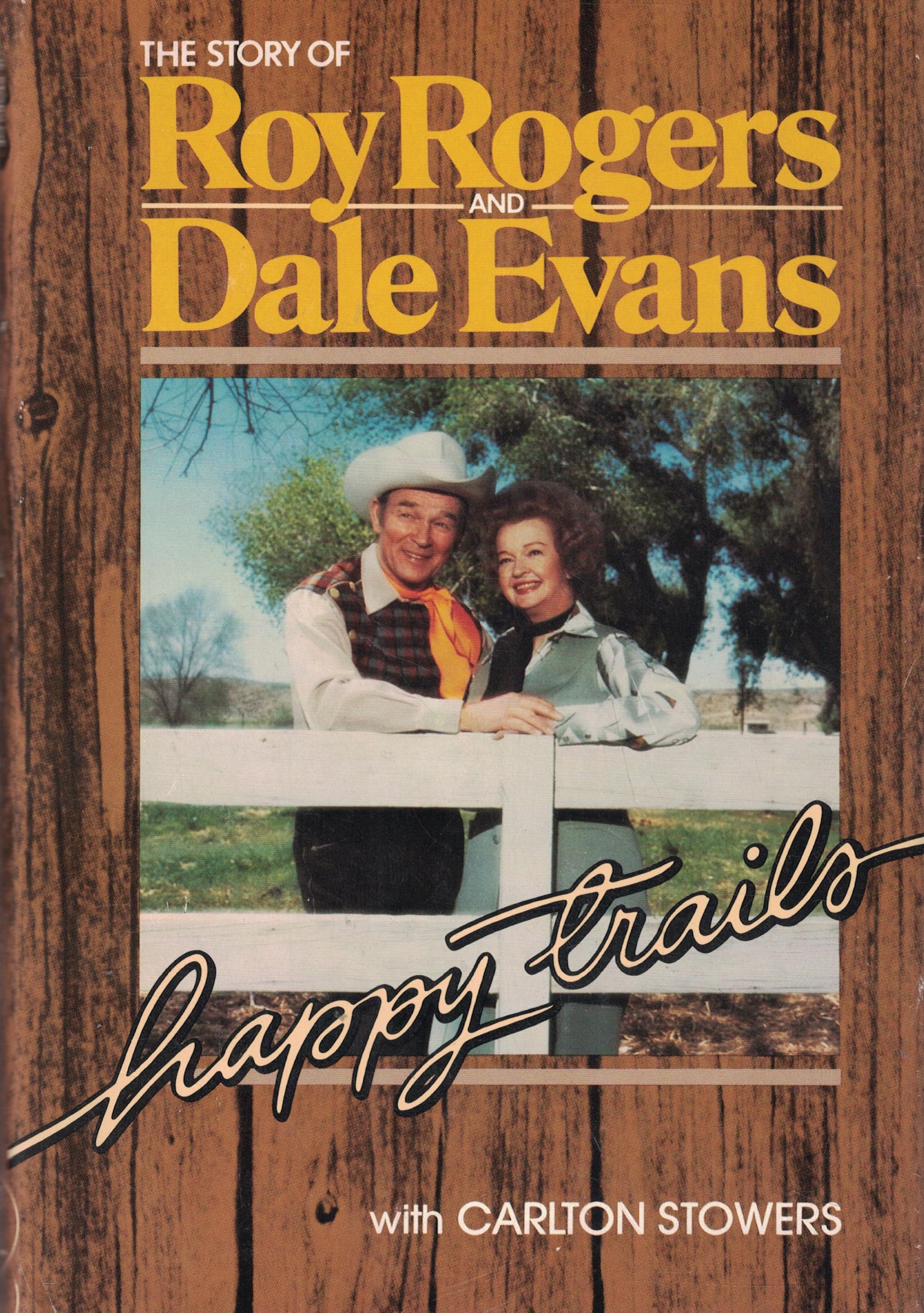 Happy Trails: The Story of Roy Rogers and Dale Evans used book depot