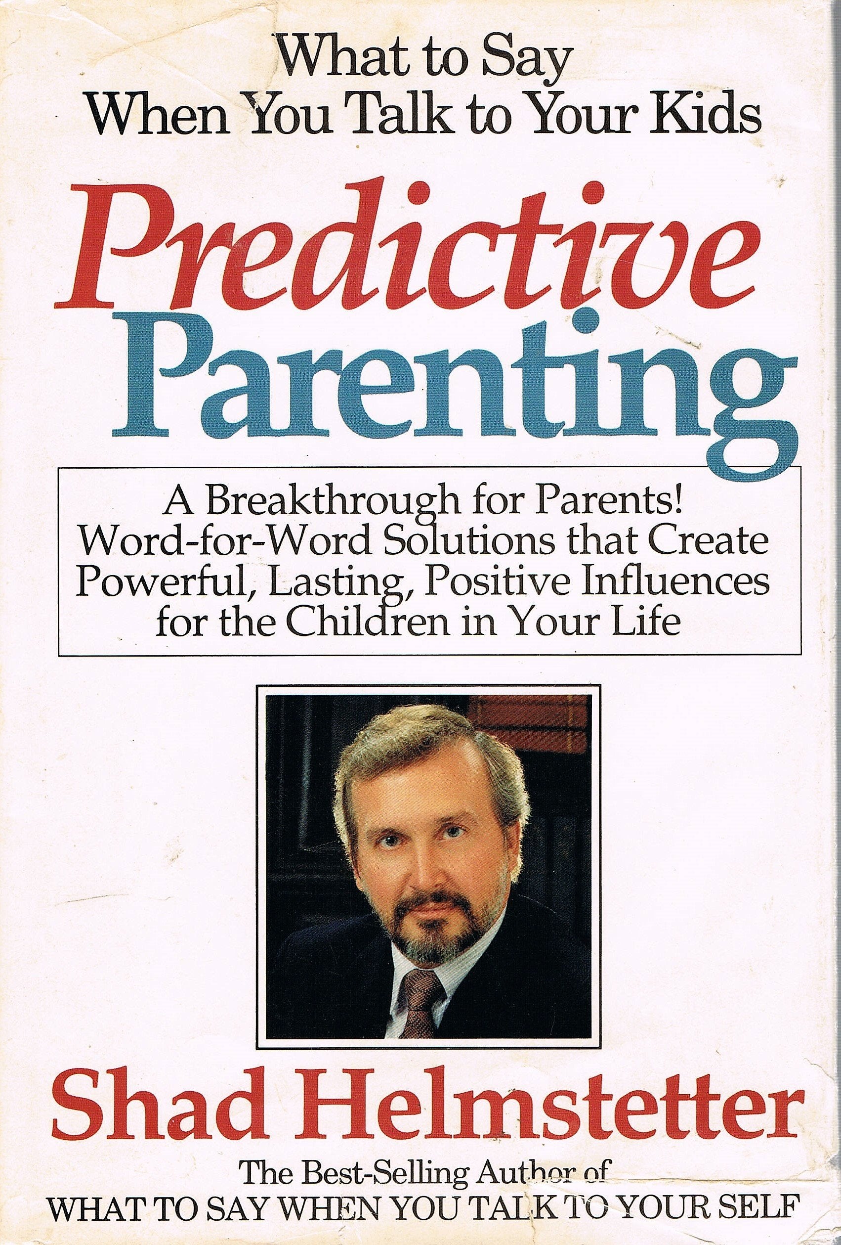 Predictive Parenting: What to Say When You Talk to You Kids used book depot