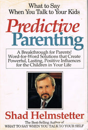 Predictive Parenting: What to Say When You Talk to You Kids used book depot