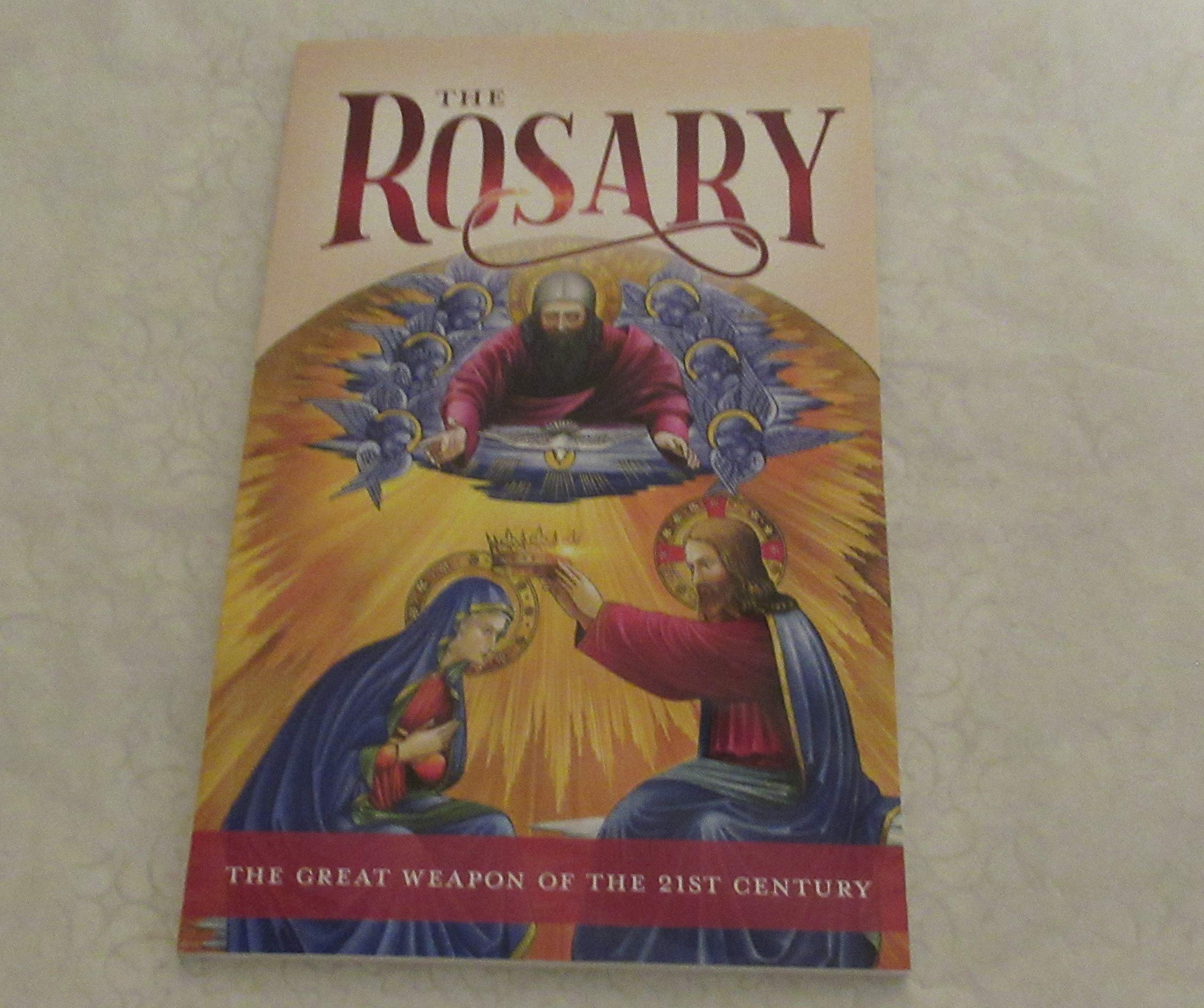 THE ROSARY THE GREAT WEAPON OF THE 21ST CENTURY a guideto praying the rosary