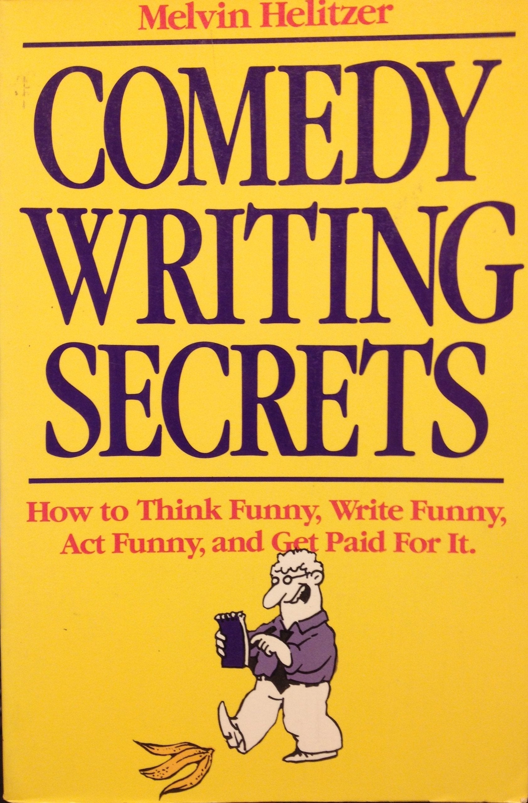Comedy Writing Secrets: How to Think Funny, Write Funny, Act Funny and Get Paid For It used book depot
