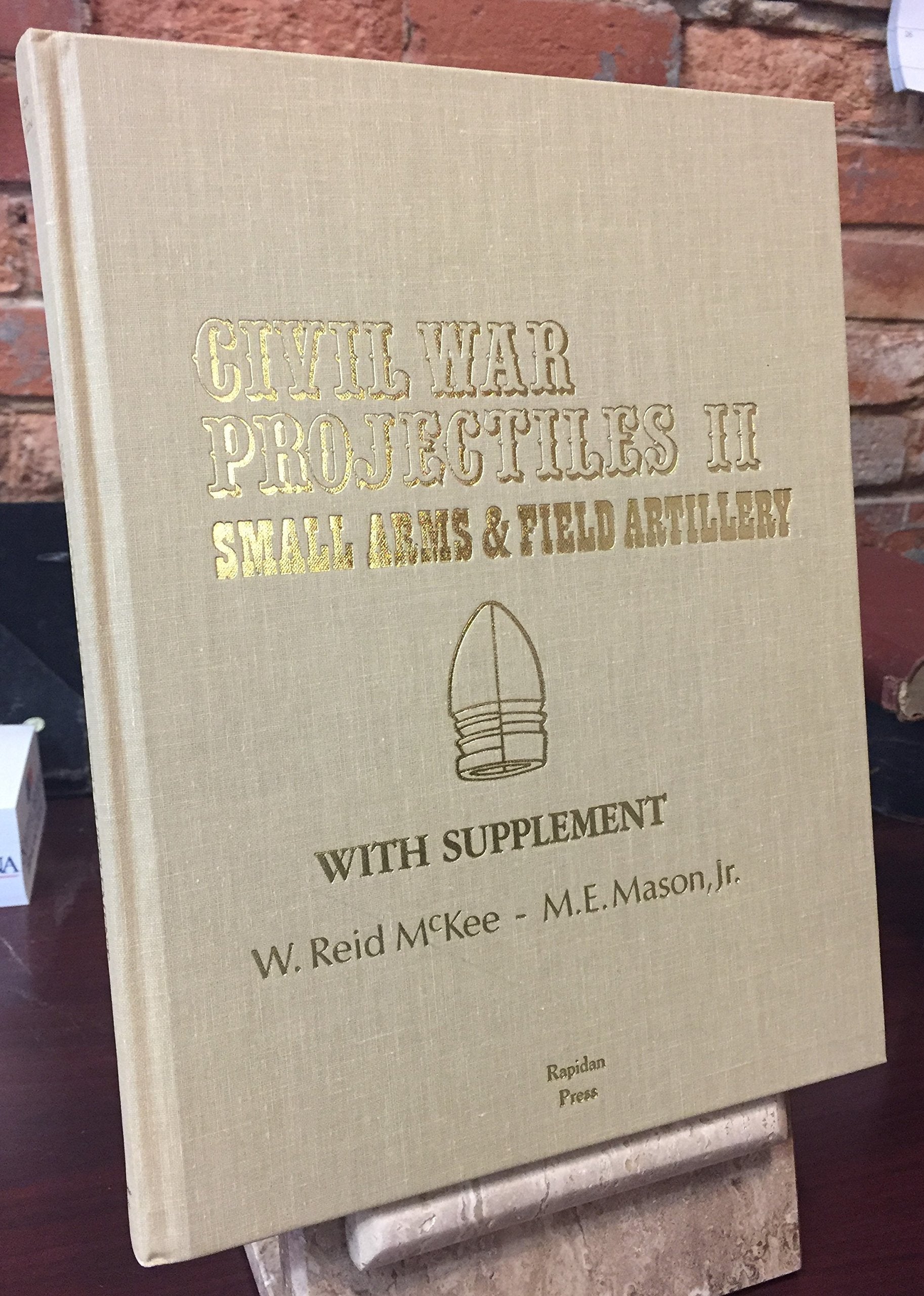 Civil War projectiles II: Small arms & field artillery, with supplement used book depot