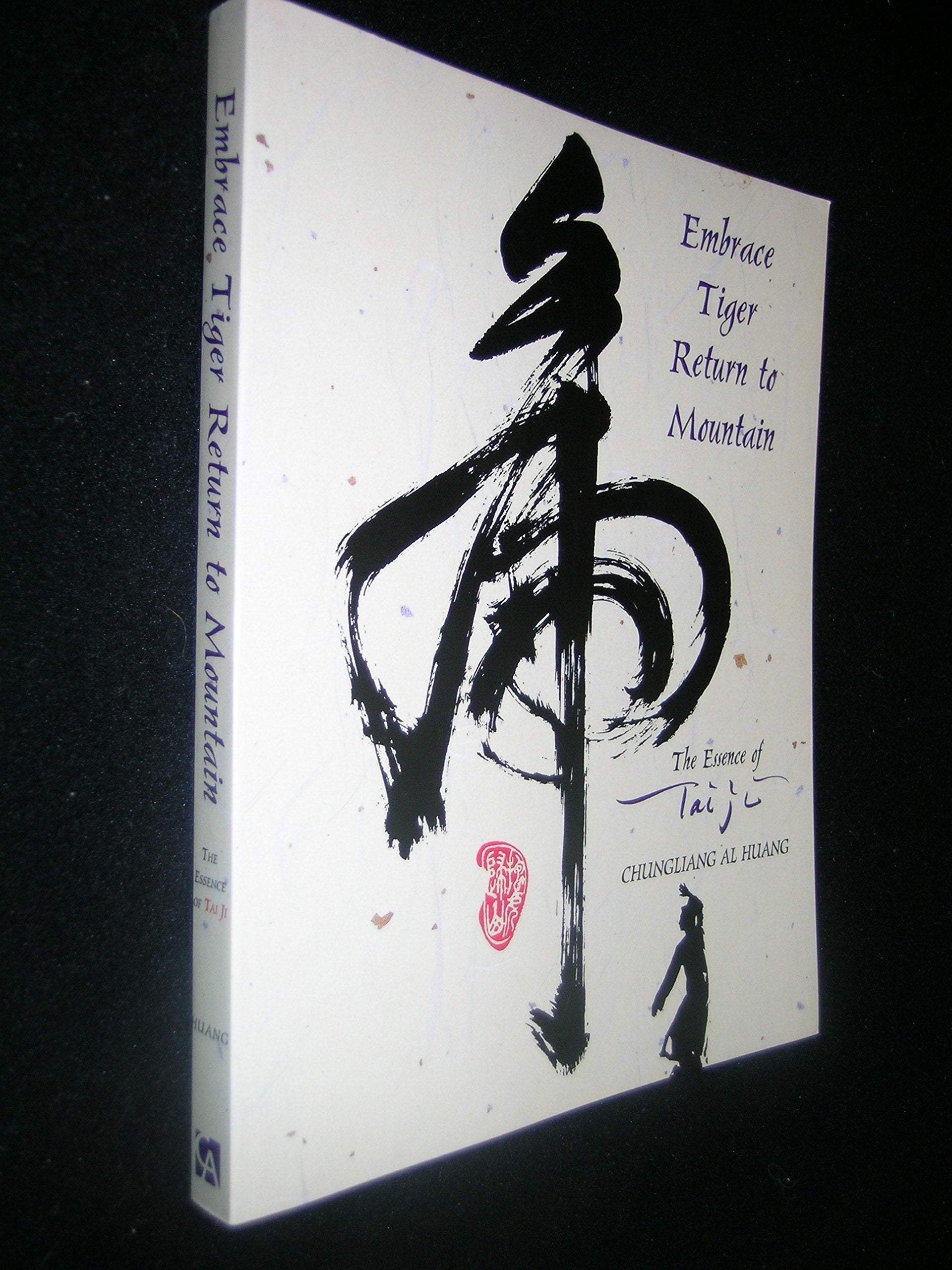 Embrace Tiger, Return to Mountain: The Essence of Tai Ji used book depot