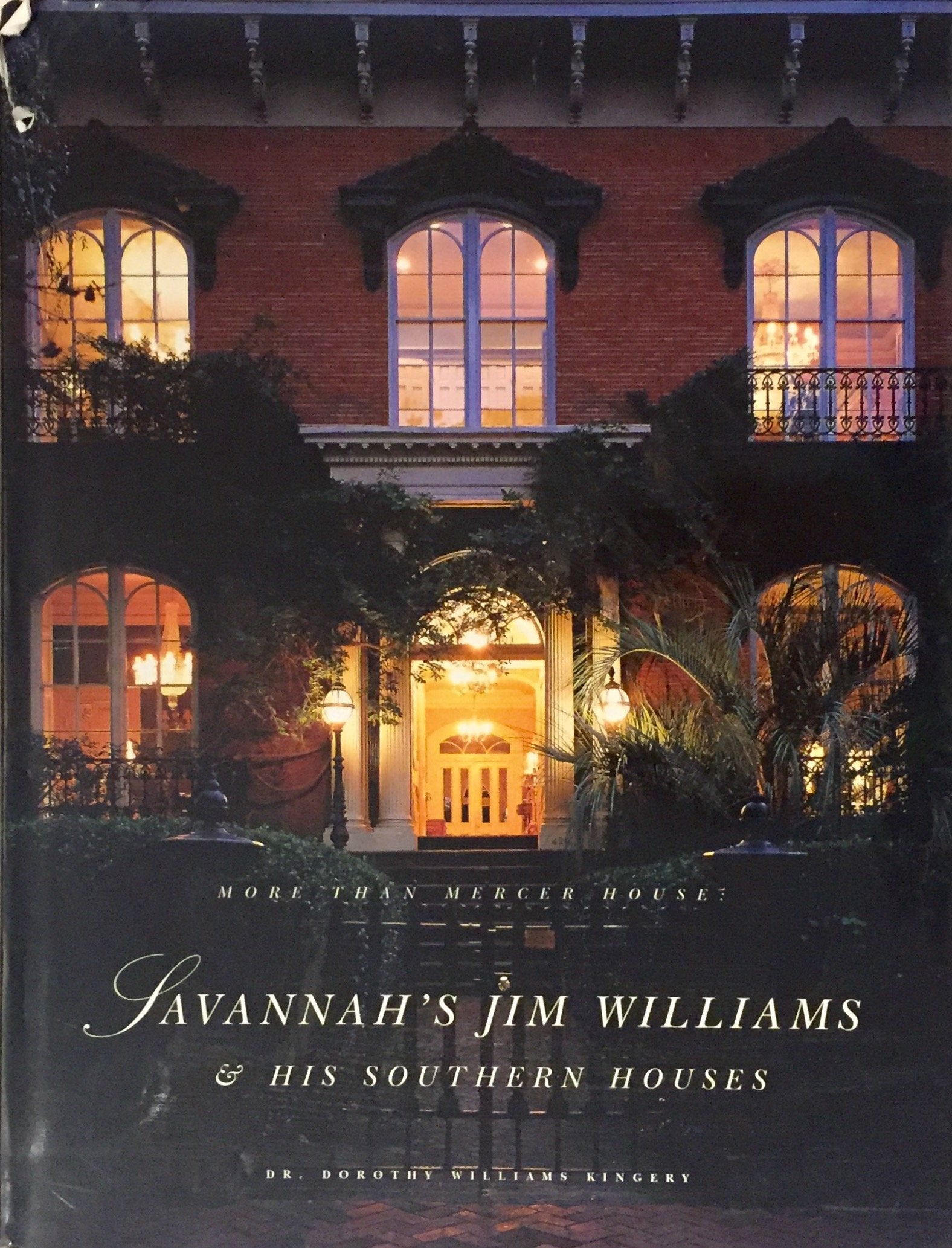 More Than Mercer House: Savannah's Jim Williams & His Southern Houses used book depot