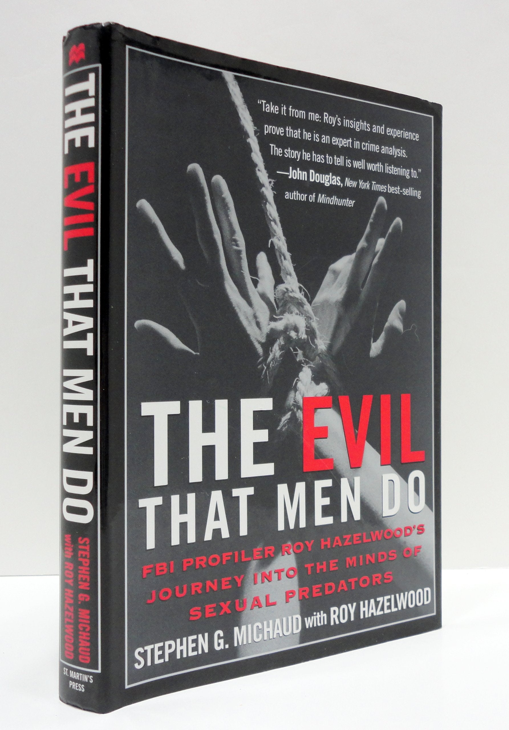 The Evil That Men Do: FBI Profiler Roy Hazelwood's Journey into the Minds of Sexual Predators used book depot