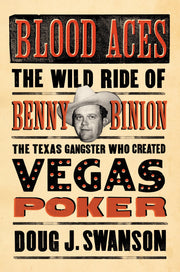 Blood Aces: The Wild Ride of Benny Binion, the Texas Gangster Who Created Vegas Poker used book depot