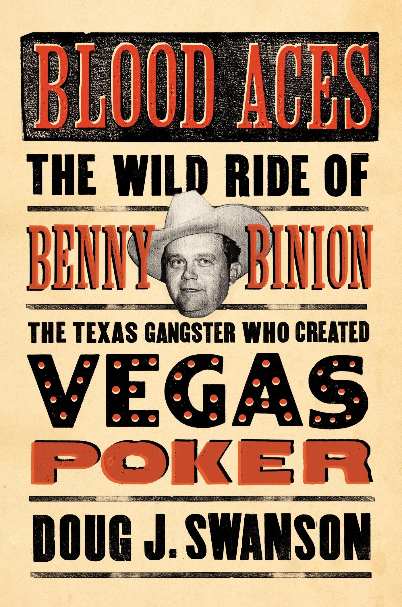 Blood Aces: The Wild Ride of Benny Binion, the Texas Gangster Who Created Vegas Poker used book depot
