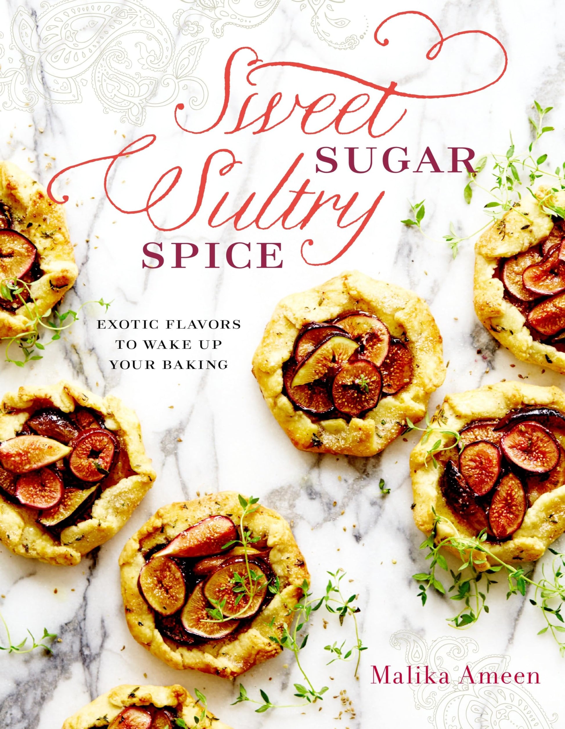 Sweet Sugar, Sultry Spice: Exotic Flavors to Wake Up Your Baking used book depot