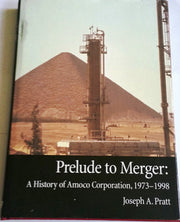 Prelude to merger: A history of Amoco Corporation, 1973-1998 used book depot