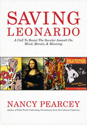 Saving Leonardo: A Call to Resist the Secular Assault on Mind, Morals, and Meaning used book depot