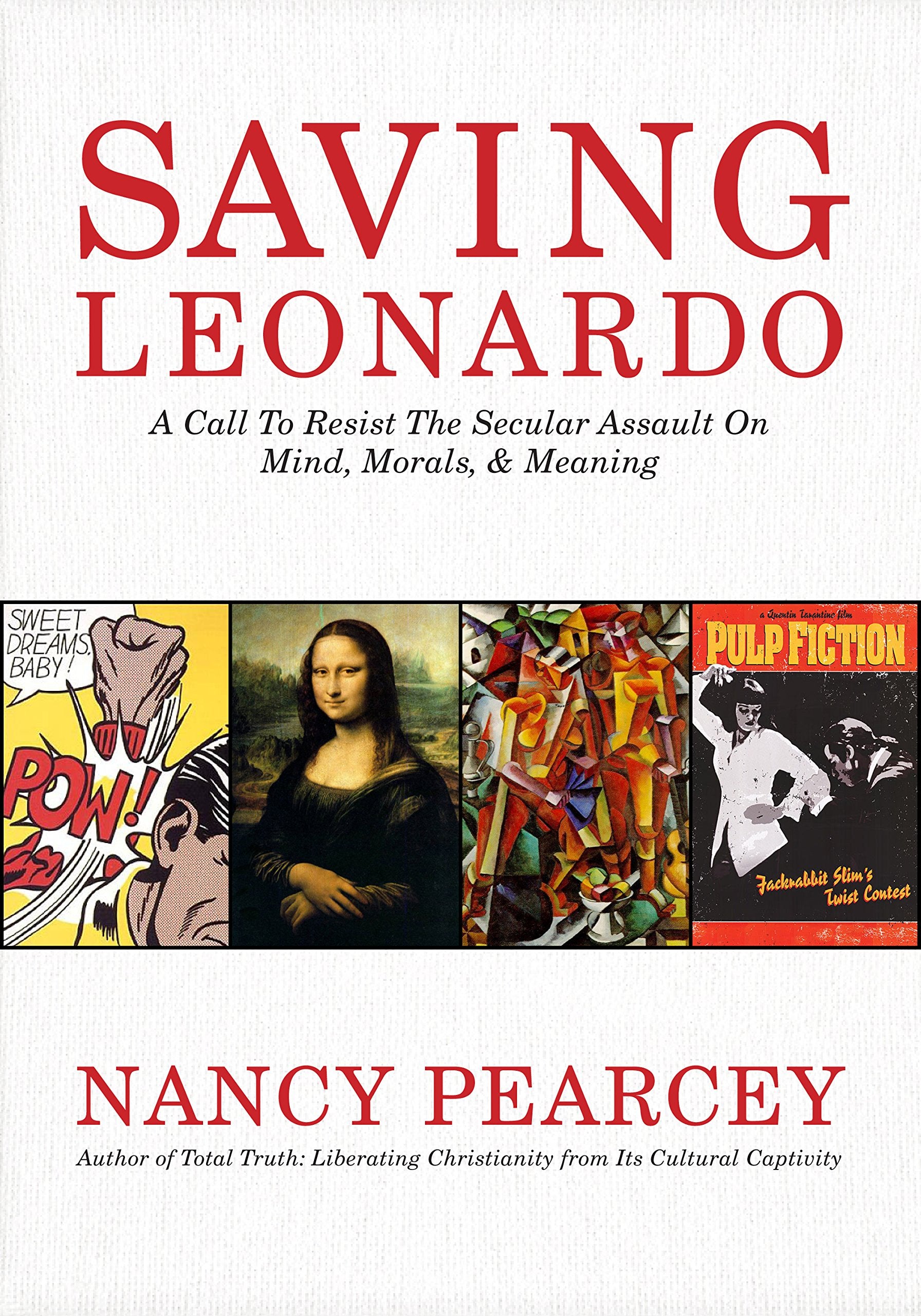 Saving Leonardo: A Call to Resist the Secular Assault on Mind, Morals, and Meaning used book depot