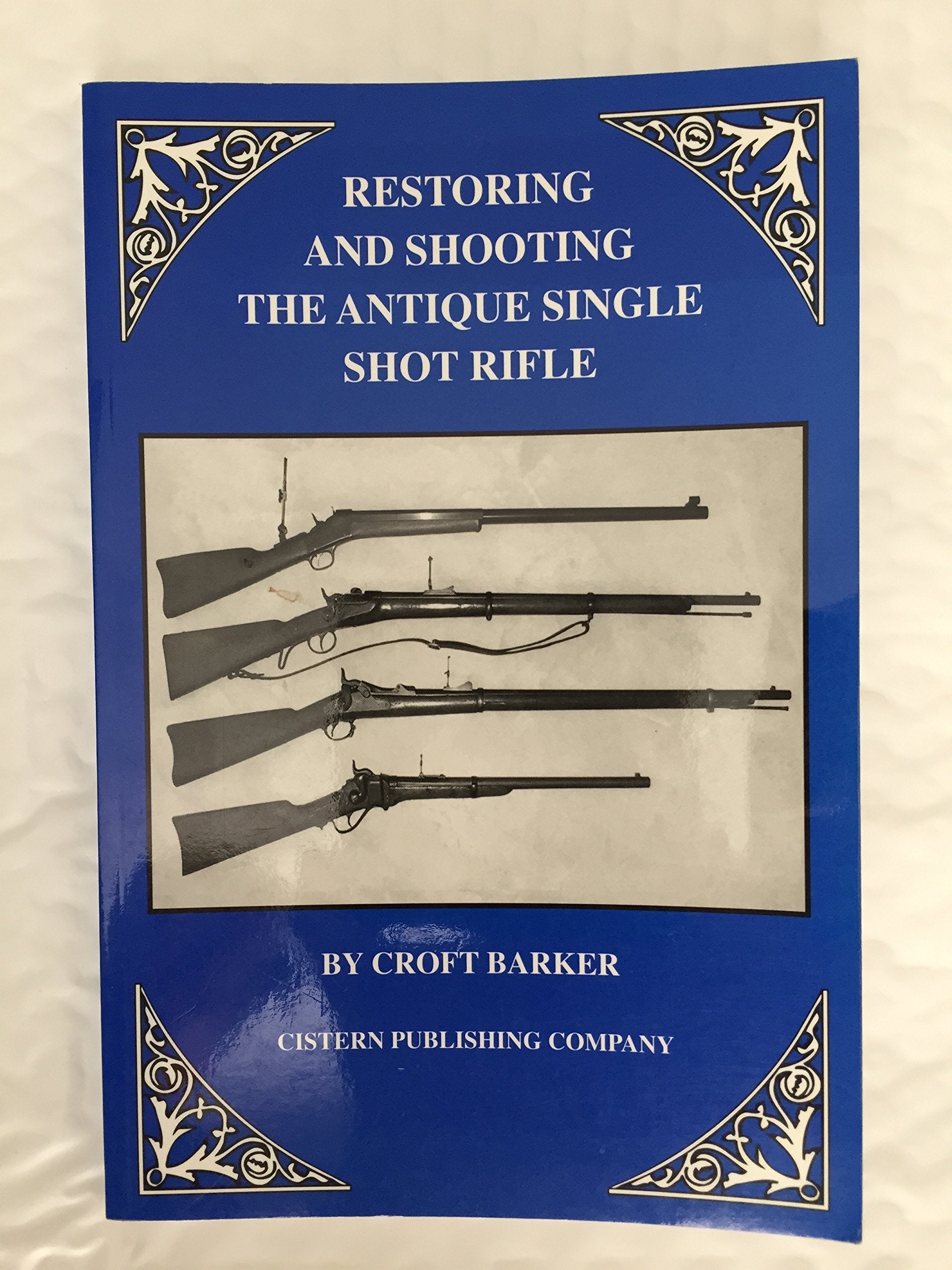 Restoring and Shooting the Antique Single Shot Rifle used book depot