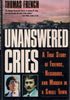 Unanswered Cries: A True Story of Friends, Neighbors, and Murder in a Small Town