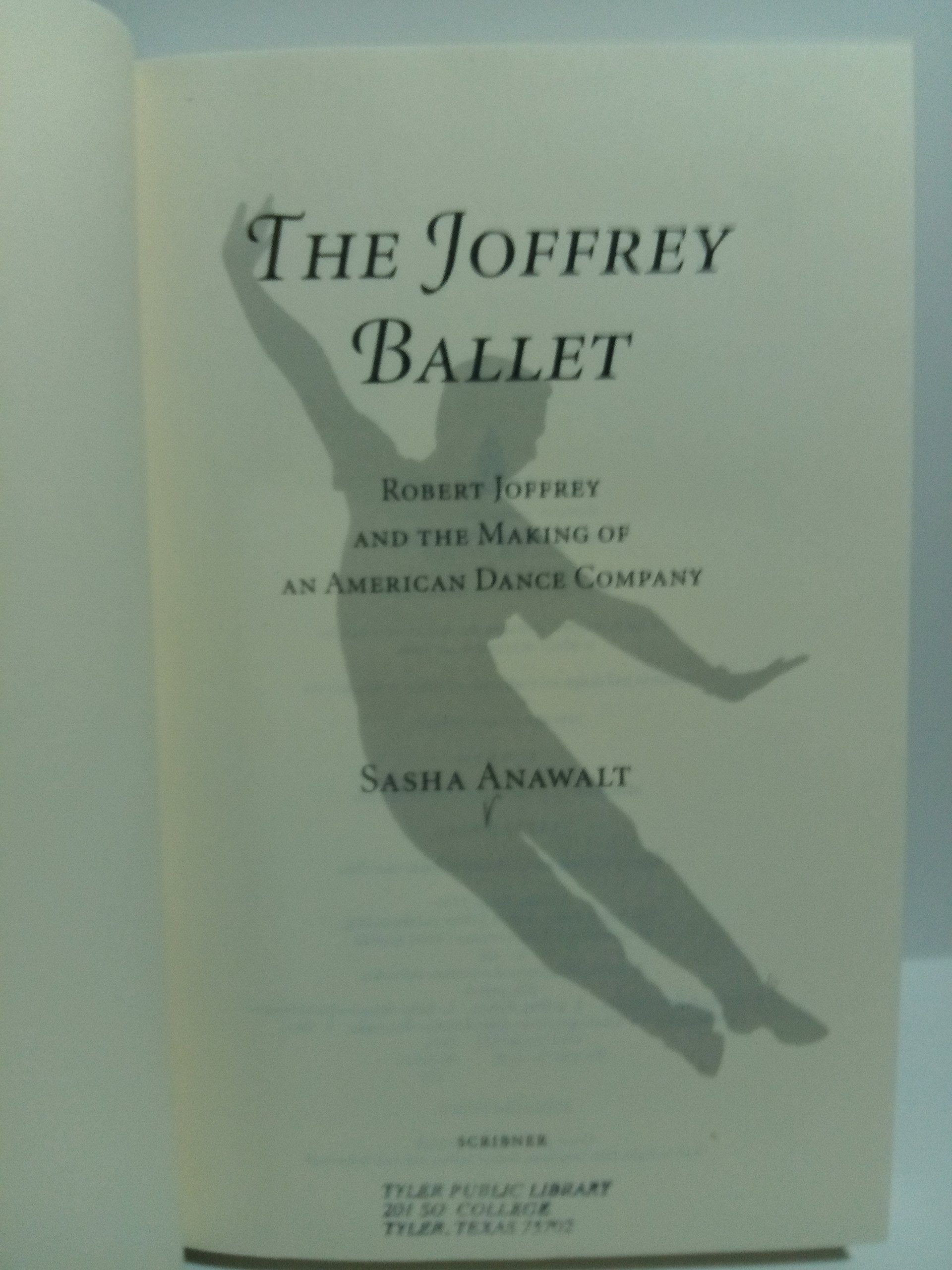 The JOFFREY BALLET: Robert Joffrey and the Making of An American Dance Company used book depot