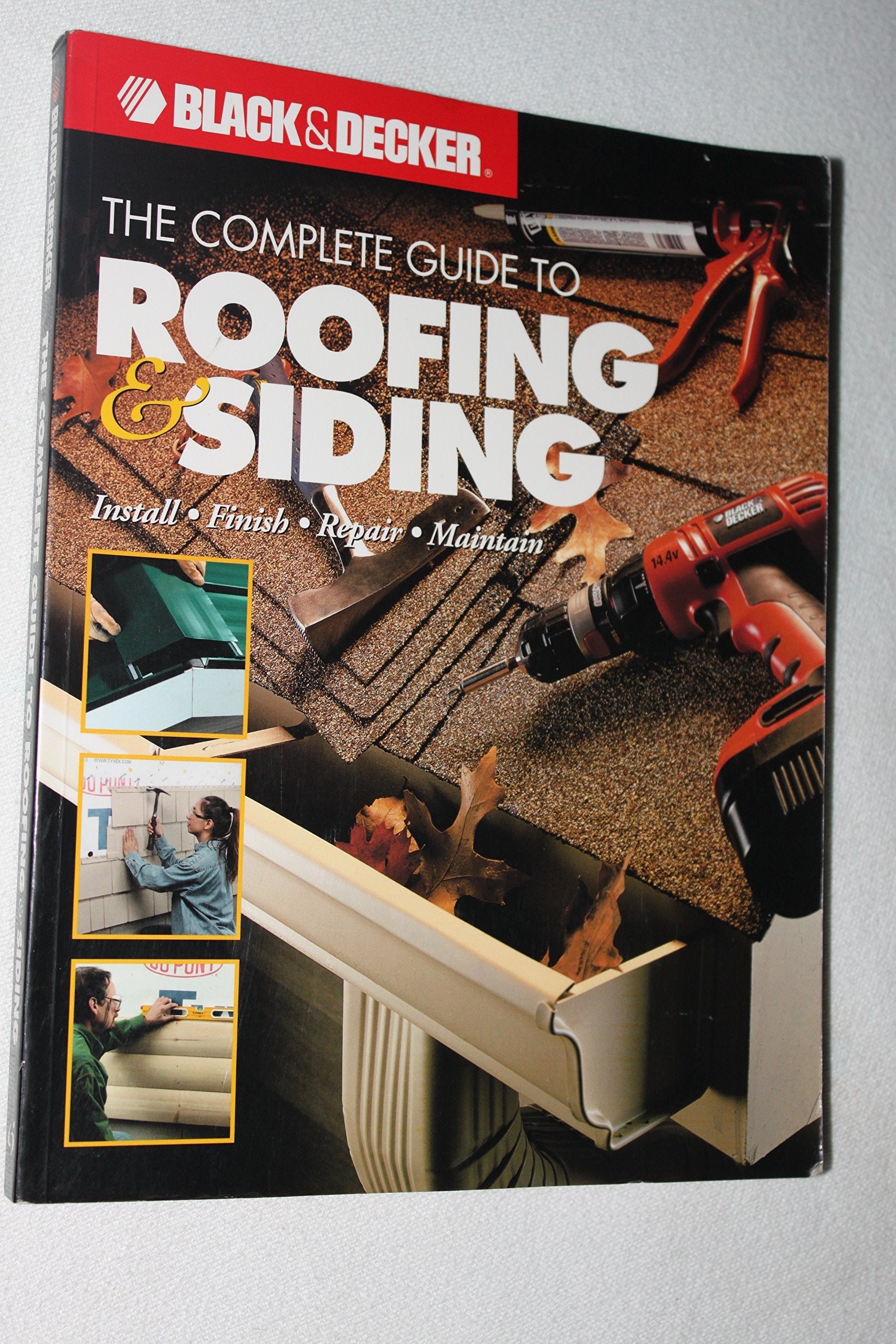 The Complete Guide to Roofing & Siding: Install, Finish, Repair, Maintain (Black & Decker) used book depot